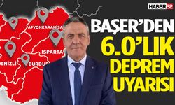 Sadi Başer’den 6.0’lık Deprem Uyarısı
