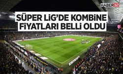 Süper Lig’de Kombine Fiyatları Belli Oldu