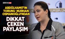 Nurhan Osmanoğlu'ndan dikkat çeken paylaşım