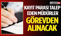 Kayıt Parası Talep Eden Müdürler Görevden Alınacak