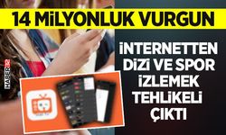 İnternetten Dizi ve Spor İzlemek Tehlikeli Çıktı