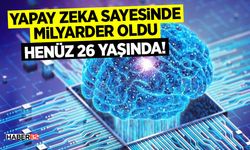 Yapay Zeka Sayesinde Milyarder Oldu: Henüz 26 Yaşında!