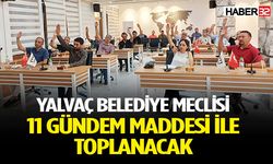 Yalvaç Belediye Meclisi salı günü toplanıyor