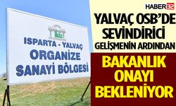Yalvaç OSB'de Bakanlık onayı bekleniyor