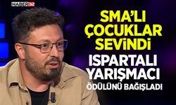 Ispartalı Yarışmacı Ödülünü Bağışladı