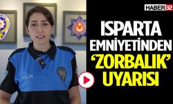 Isparta Emniyetinden ‘Zorbalık’ Uyarısı