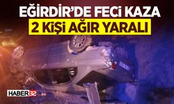 Eğirdir’de Feci Kaza- 2 Kişi Ağır Yaralı