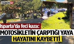 Isparta’da Motosikletin Çarptığı Yaya Hayatını Kaybetti