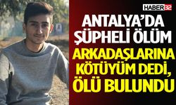 Arkadaşlarına Kötüyüm Dedi, Ölü Bulundu