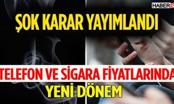 Telefon ve Sigara Fiyatlarında Yeni Dönem