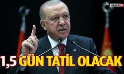 Milyonlara Müjde: 1 Buçuk Gün Tatil Olacak