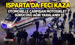 Isparta’da Feci Kaza: Motosiklet Sürücüsü Ağır Yaralandı