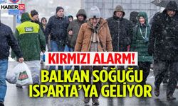 Balkan Soğuğu Isparta’ya Geliyor!
