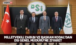 Milletvekili Zabun ve Başkan Kodal’dan DSİ Genel Müdürü’ne Ziyaret