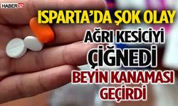 Ağrı Kesiciyi Çiğnedi, Beyin Kanaması Geçirdi!