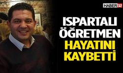 Ispartalı Öğretmen Özgür Ulukaya Hayatını Kaybetti