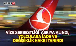 Vize Serbestliği Askıya Alındı, Yolculara İade ve Değişiklik Hakkı Tanındı