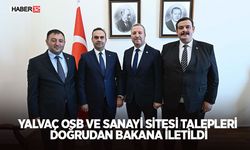 Yalvaç OSB ve Sanayi Sitesi Talepleri Doğrudan Bakana İletildi