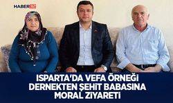 Isparta'da Vefa Örneği: Dernekten Şehit Babasına Moral Ziyareti