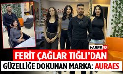 Ferit Çağlar Tığlı’dan Güzelliğe Dokunan Marka: Auraes