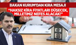 Bakan Kurum’dan Kira Mesajı: "Milletimiz Nefes Alacak!”