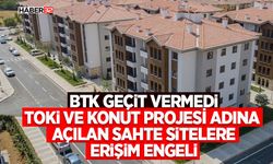 TOKİ ve Konut Projesi Adına Açılan Sahte Sitelere Erişim Engeli