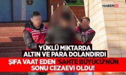 Şifa Vaat Eden 'Sahte Büyücü'nün Sonu Cezaevi Oldu!
