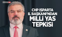 CHP Isparta İl Başkanı’ndan Milli Yas Tepkisi