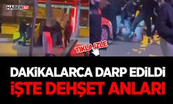 Dakikalarca Darp Edildi - İşte O Anlar