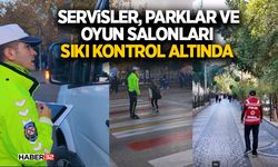 Servisler, Parklar ve Oyun Salonları Sıkı Kontrol Altında