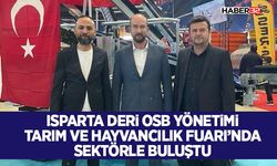 Isparta Deri OSB Yönetimi Tarım ve Hayvancılık Fuarı’nda Sektörle Buluştu