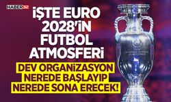 İşte Euro 2028'in Futbol Atmosferi