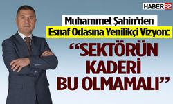 Muhammet Şahin’den Esnaf Odasına Yenilikçi Vizyon