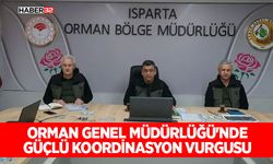 Orman Genel Müdürlüğü'nde Güçlü Koordinasyon Vurgusu