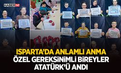 Isparta’da Anlamlı Anma: Özel Gereksinimli Bireyler Atatürk’ü Andı