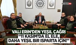 Vali Erin’den Yeşil Çağrı: “11 Kasım’da El Ele, Daha Yeşil Bir Isparta İçin!”