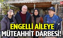 Engelli çocukları için ev hayali kuran babaya müteahhit darbesi iddiası