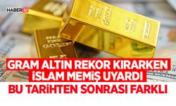 Gram Altın Rekor Kırarken İslam Memiş Uyardı