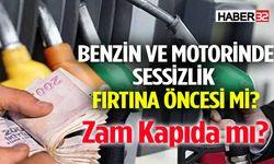 Benzin Ve Motorinde Sessizlik Fırtına Öncesi Mi?