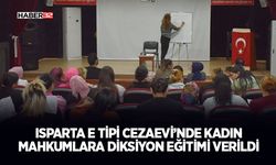 Isparta E Tipi Cezaevi’nde Kadın Mahkumlara Diksiyon Eğitimi Verildi