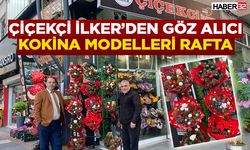 Çiçekçi İlker’den Göz Alıcı Kokina Modelleri Rafta