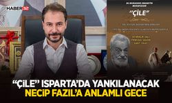 “Çile” Isparta’da Yankılanacak: Necip Fazıl’a Anlamlı Gece