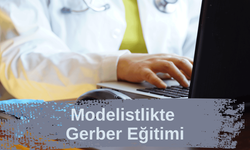 Gerber Kursu: Dijital Modelistlikte Profesyonel Uzmanlık Eğitimi