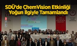 SDÜ’de ChemVision Etkinliği Yoğun İlgiyle Tamamlandı