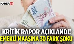 Kritik Rapor Açıklandı! Emekli Maaşında Yüzde 30 Fark Şoku