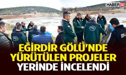 Eğirdir Gölü'nde yürütülen projeler yerinde incelendi