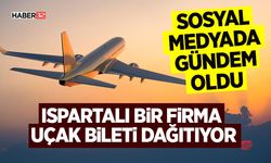 Ispartalı Bir Firma Uçak Bileti Dağıtıyor
