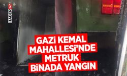 Gazi Kemal Mahallesi’nde Metruk Binada Yangın