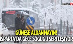 Güneşe Aldanmayın! Isparta’da Gece Soğuğu Sertleşiyor
