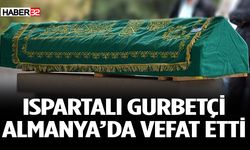 Ispartalı Gurbetçi Almanya’da Vefat Etti